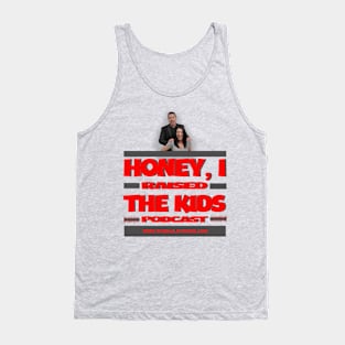 HONEY, I RAISED THE KIDS PODCAST (LOGO) Tank Top